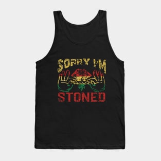 WEED, SORRY I'M STONED Tank Top